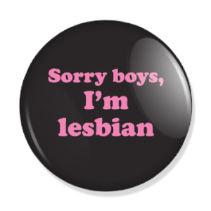 Sorry boys I’m lesbian